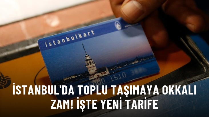 İstanbul’da toplu ulaşıma yüzde 51,5 zam