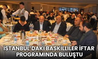 İstanbul’daki Baskilliler İ Geleneksel ftar Programında Buluştu